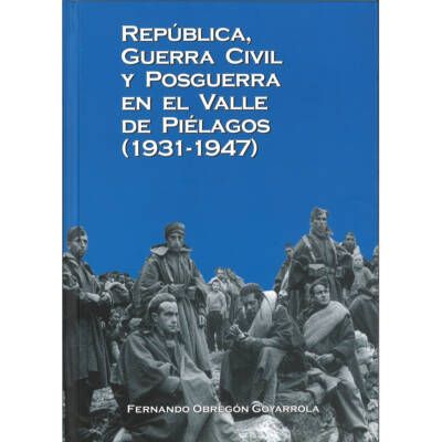 REPÚBLICA, GUERRA CIVIL Y POSGUERRA EN EL VALLE DE PIÉLAGOS