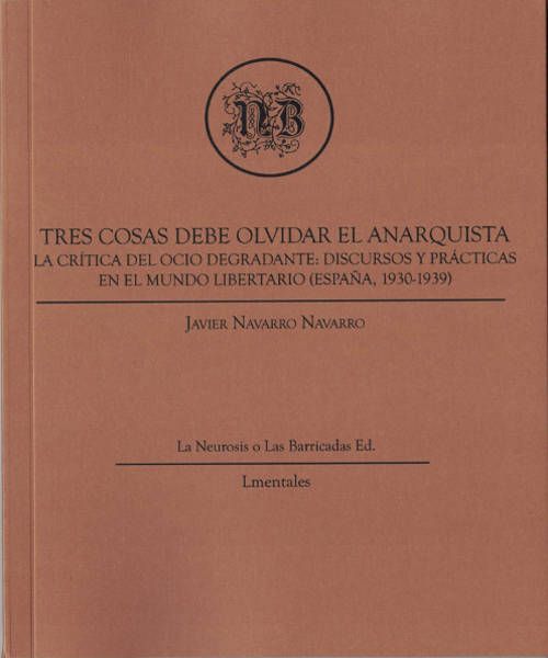 TRES COSAS DEBE OLVIDAR EL ANARQUISTA
