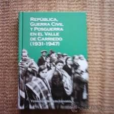 REPÚBLICA, GUERRA CIVIL Y POSGUERRA EN EL VALLE DE CARRIEDO (1931-1947)
