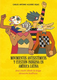 MOVIMIENTOS ANTISISTÉMICOS Y CUESTIÓN INDÍGENA EN AMÉRCIA LATINA