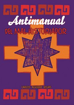 ANTIMANUAL DEL MAL HISTORIADOR