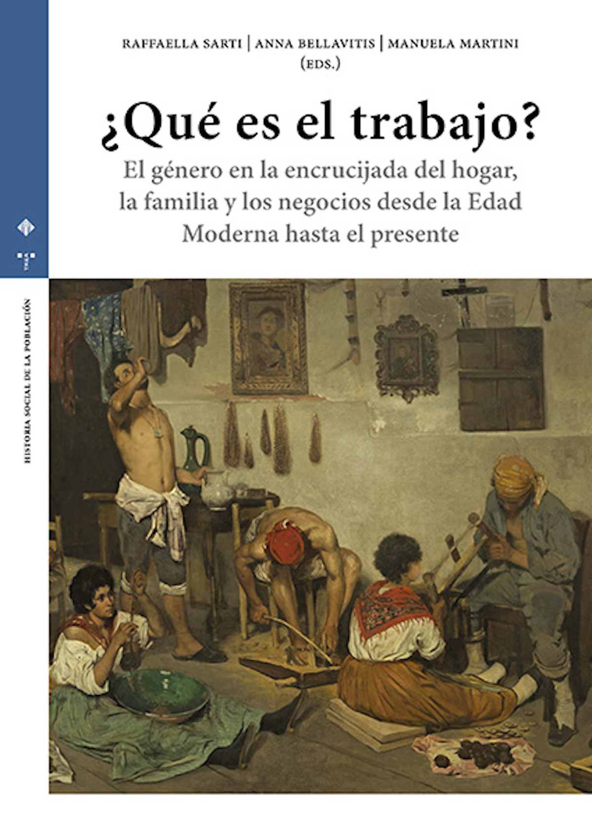 ¿Qué es el trabajo? : El género en la encrucijada del hogar, la familia y los negocios desde la Edad Moderna hasta el presente