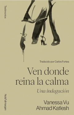 Ven donde reina la calma : Una indagación