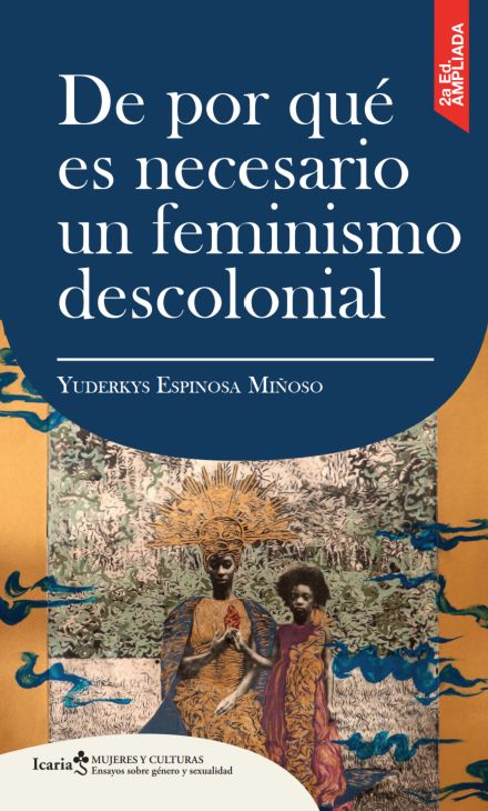 DE POR QUÉ ES NECESARIO UN FEMINISMO DESCOLONIAL