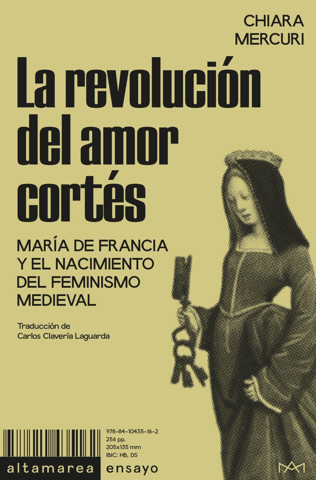 La revolución del amor cortés : María de Francia y el nacimiento del feminismo medieval