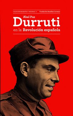 DURRUTI EN LA REVOLUCIÓN ESPAÑOLA (3ªed.)