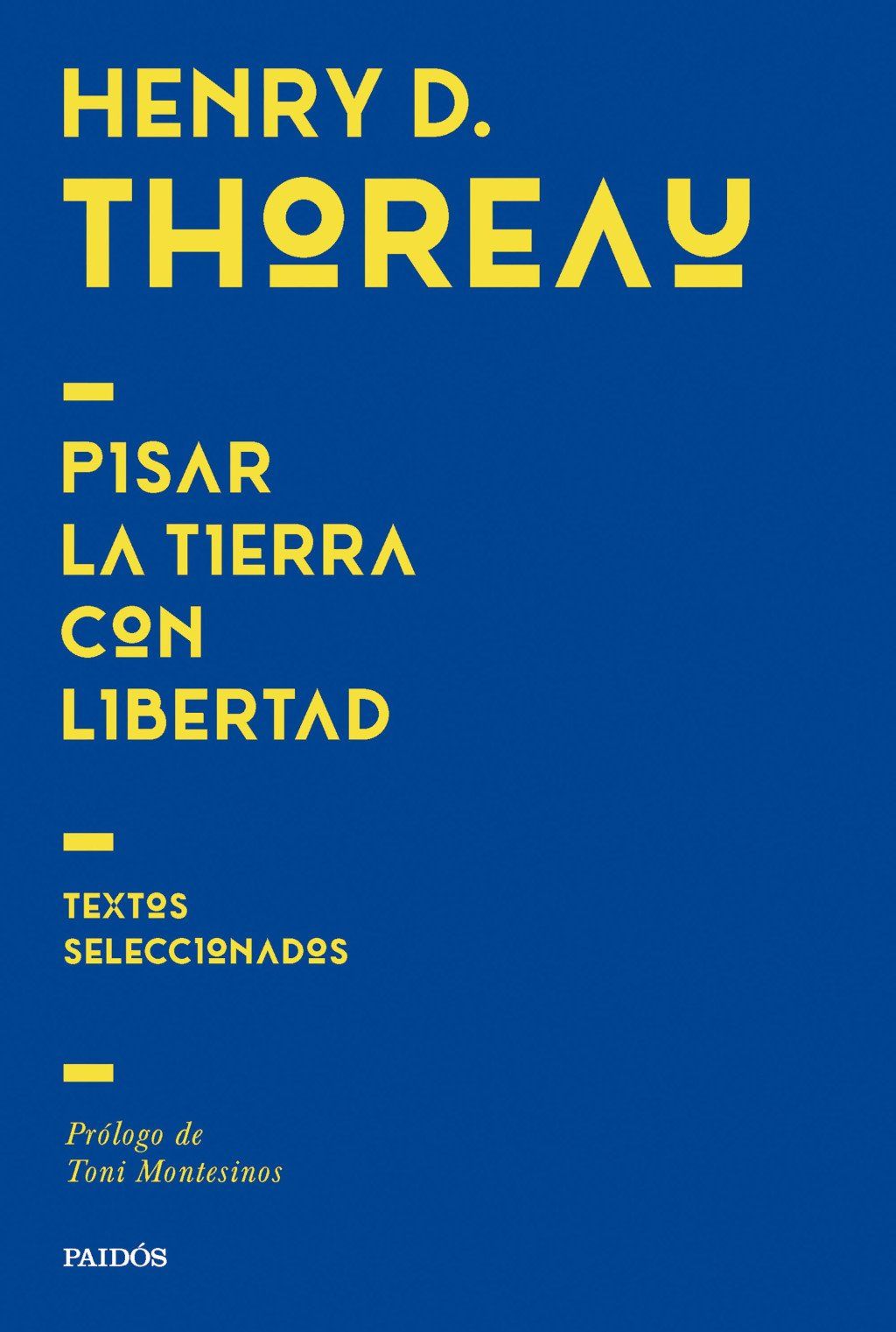 Pisar la tierra con libertad : Textos seleccionados