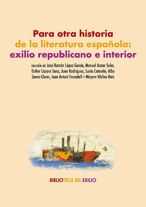 Para otra historia de la literatura española: exilio republicano e interior : EXILIO REPUBLICANO E INTERIOR