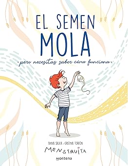 El semen mola : Pero necesitas saber cómo funciona