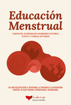 EDUCACIÓN MENSTRUAL : Un libro colectivo desde el sentipensar