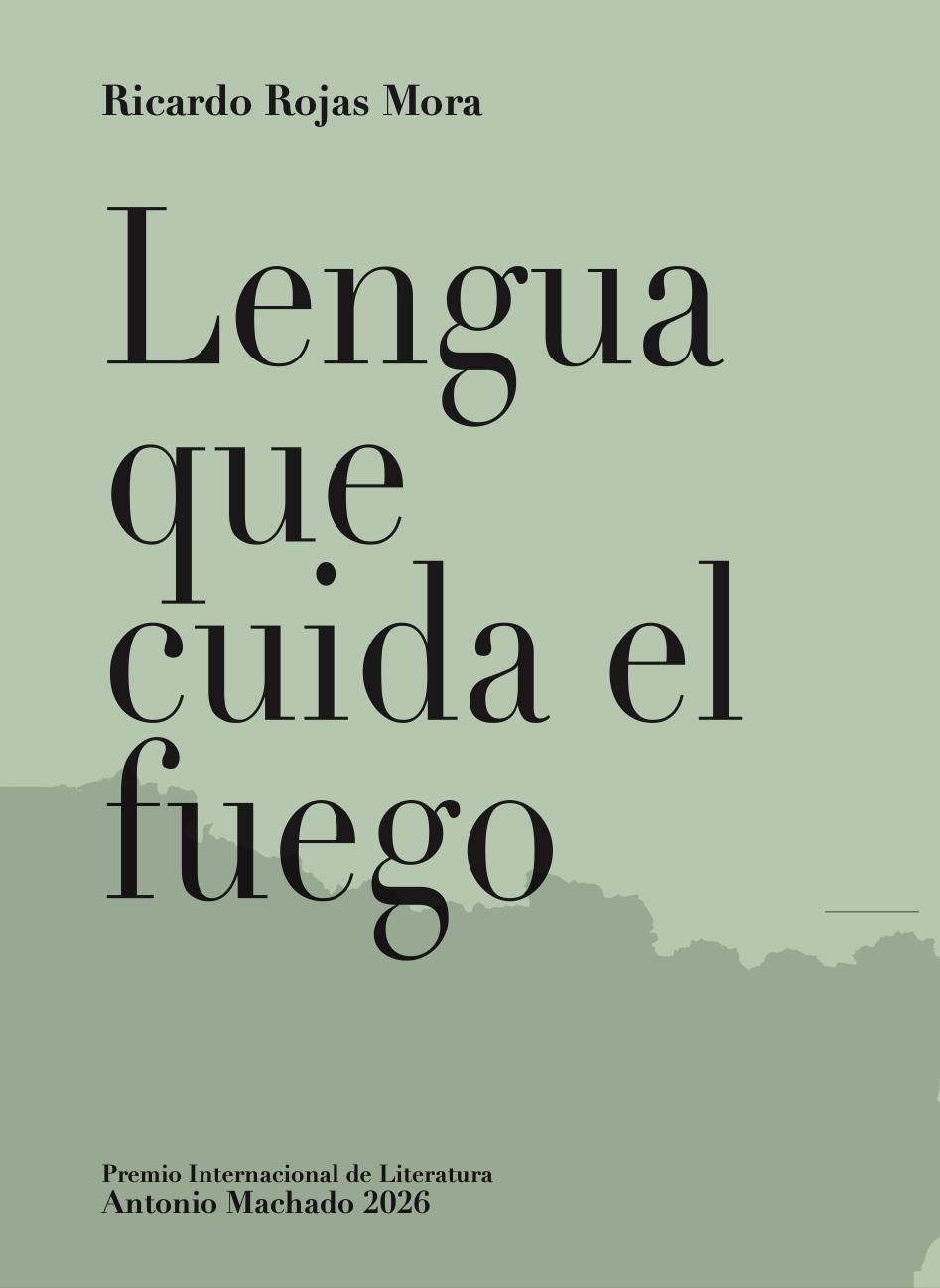 Lengua que cuida el fuego : Premio Machado 2026