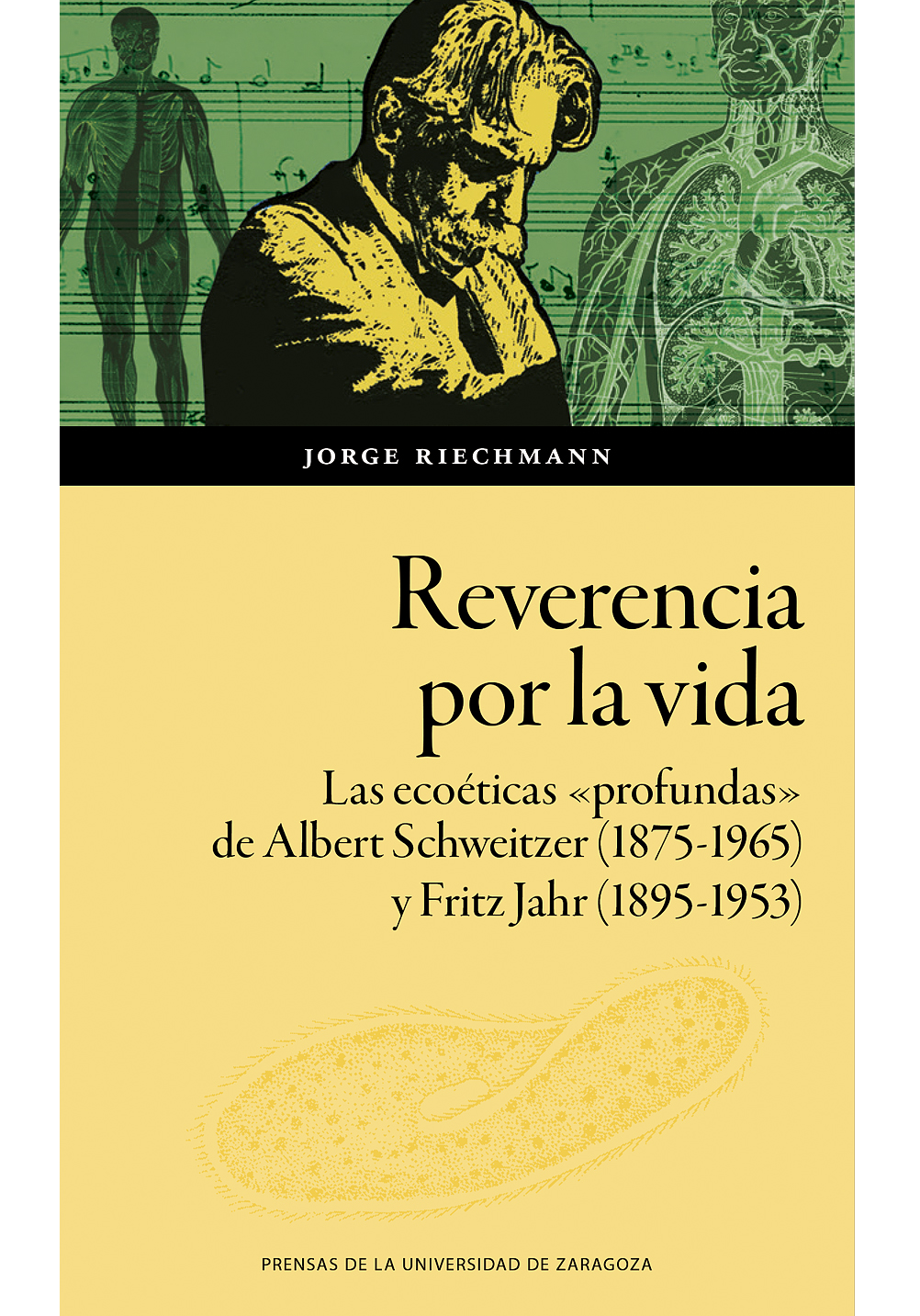 Reverencia por la vida. Las ecoéticas «profundas» de Albert Schweitzer (1875-1965) y Fritz Jahr (1895-1953) en la Europa de los primeros decenios del siglo XX