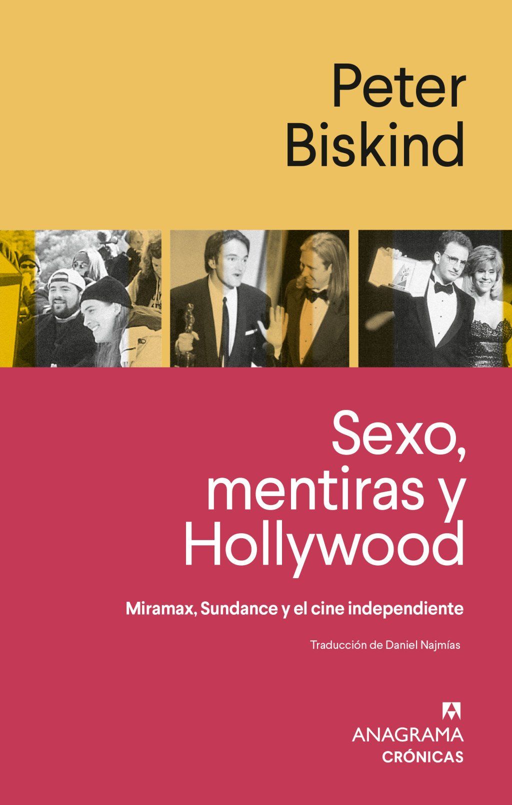 Sexo, mentiras y Hollywood : Miramax, Sundance y el cine independiente