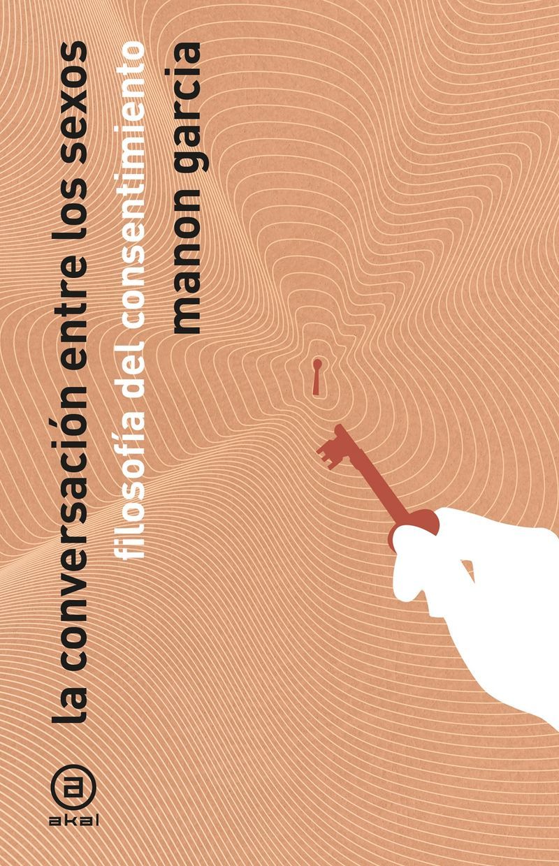La conversación de los sexos : Filosofía del consentimiento