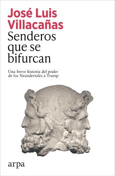 Senderos que se bifurcan : Una historia del poder de los neandertales a Trump