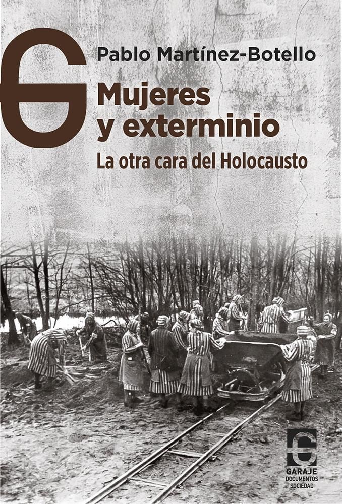 Mujeres y exterminio : La otra cara del Holocausto