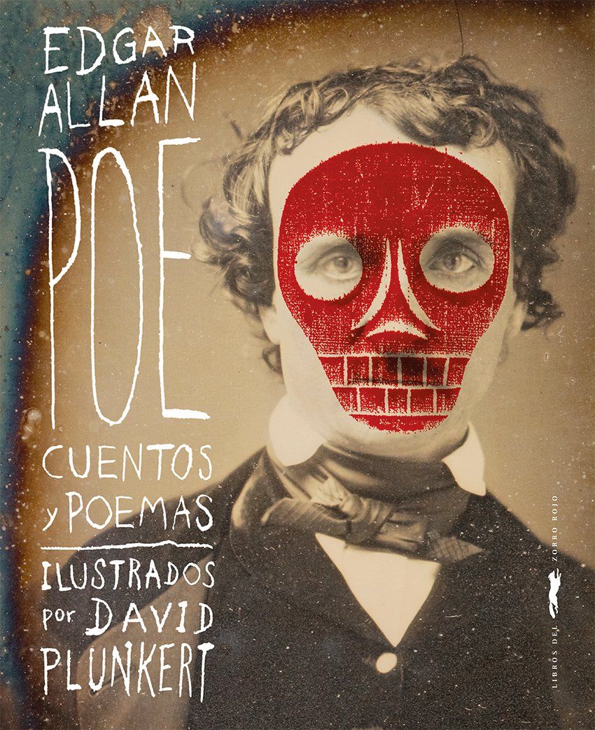 E. A Poe. Cuentos y poemas : ILUSTRADO POR DAVID PLUNKERT