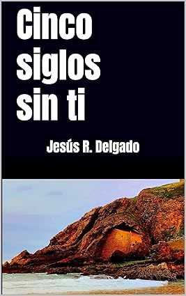 CINCO SIGLOS SIN TI