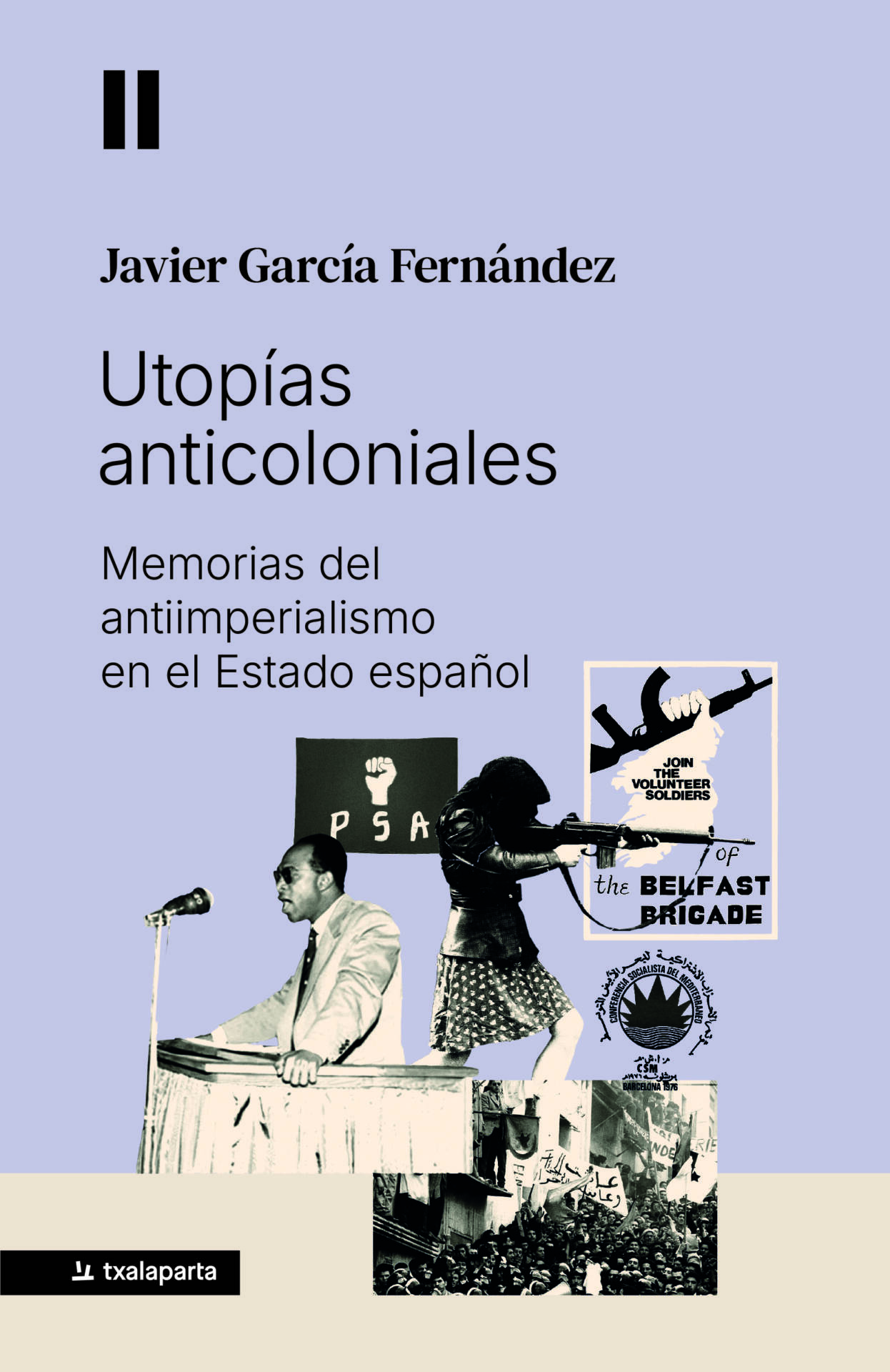 Utopías anticoloniales : Memorias del antiimperialismo en el Estado español
