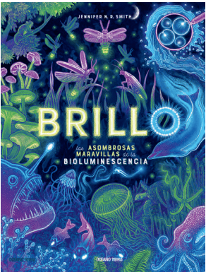 Brillo : Las asombrosas maravillas de la bioluminescencia