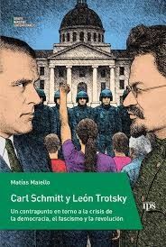 CARL SCHMITT Y LEÓN TROTSKY : UN CONTRAPUNTO EN TORNO A LA CRISIS DE LA DEMOCRACIA, EL FASCISMO Y LA REVOLUCIÓ