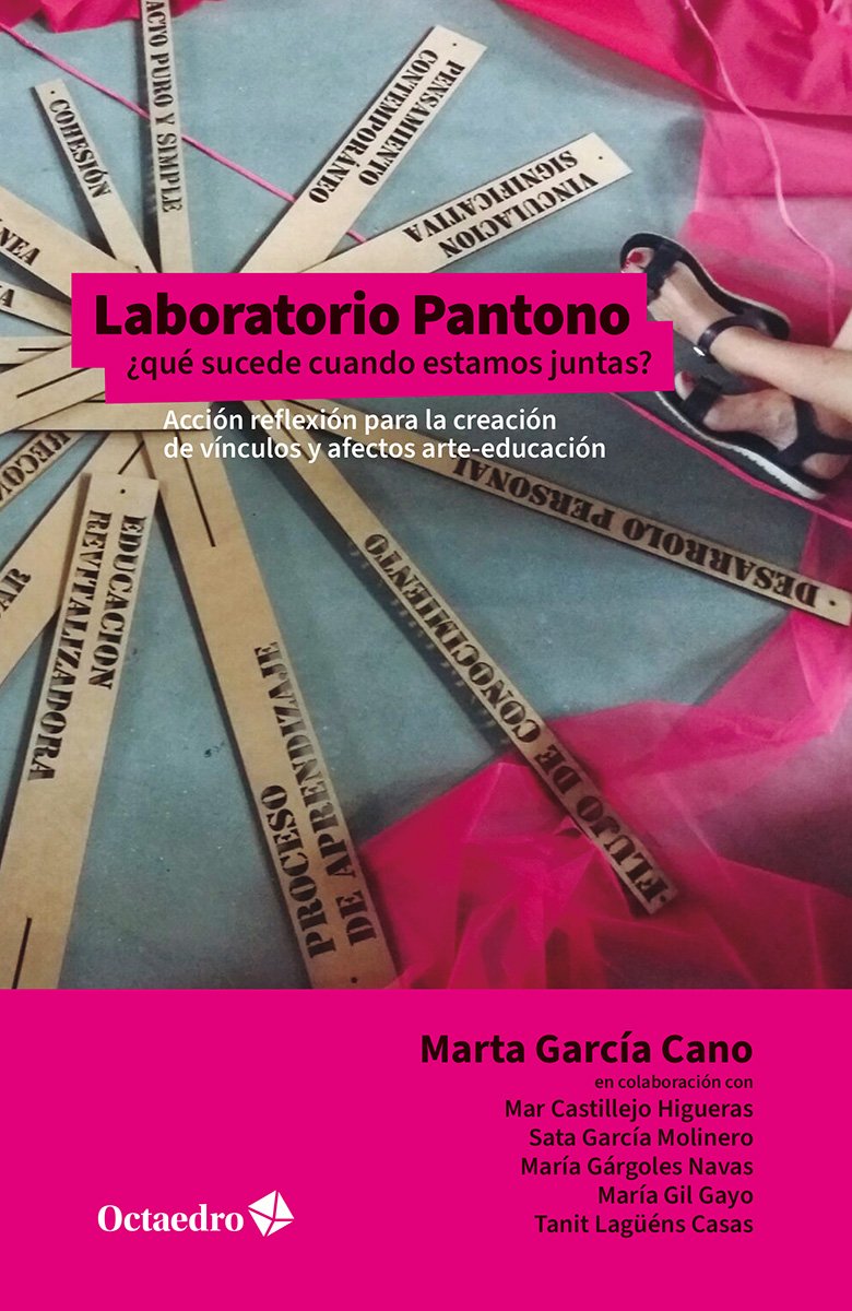 Laboratorio Pantono : ¿Qué sucede cuando estamos juntas? Acción reflexión para la creación de vínculos y afectos arteducación