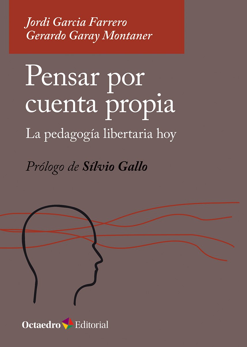Pensar por cuenta propia : La pedagogía libertaria hoy