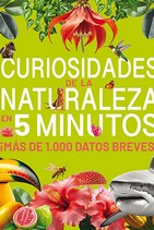 CURIOSIDADES DE LA NATURALEZA EN 5 MINUTOS : ¡MAS DE 1.000 DATOS BREVES!