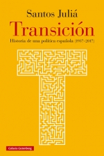 Transición : Historia de una política española (1937-2017)
