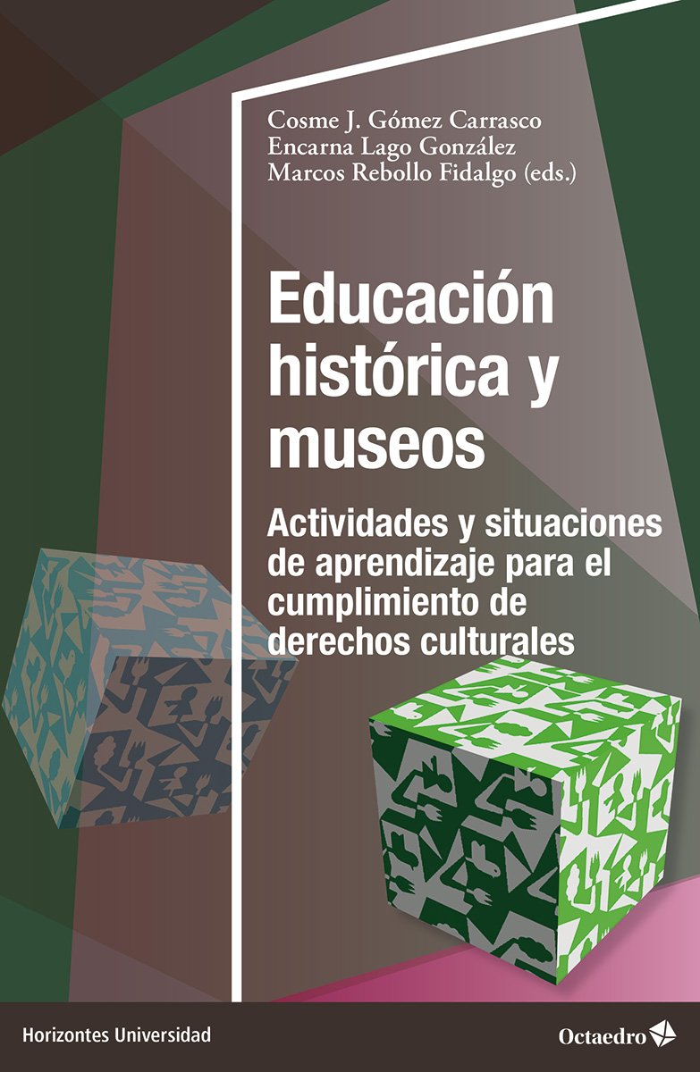 Educación histórica y museos : Actividades y situaciones de aprendizaje para el cumplimiento de derechos culturales