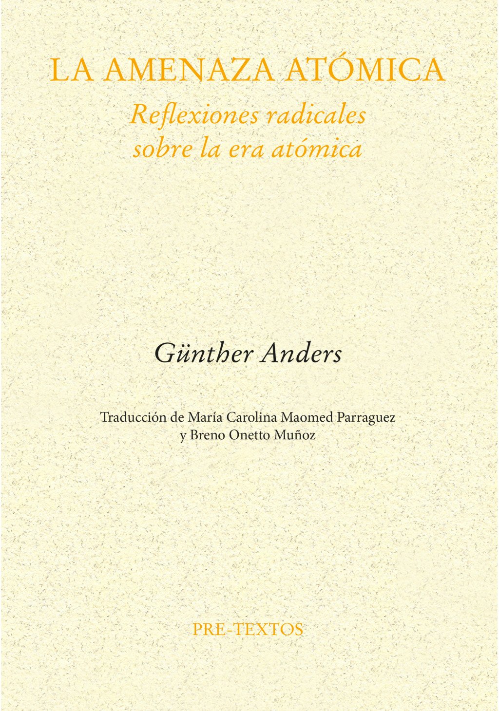 La amenaza atómica : Reflexiones radicales sobre la era atómica
