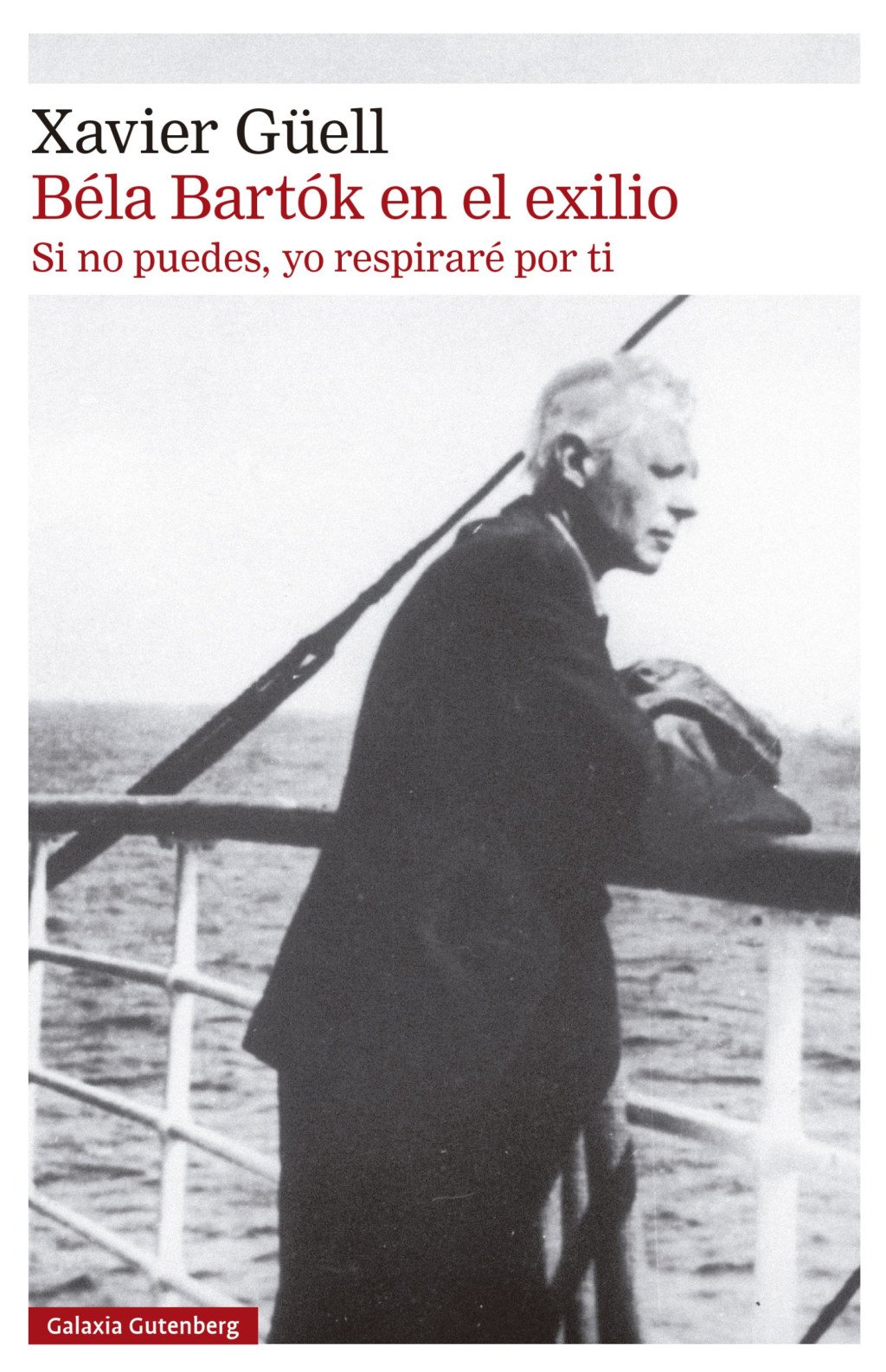 Béla Bartók en el exilio : Si no puedes, yo respiraré por ti