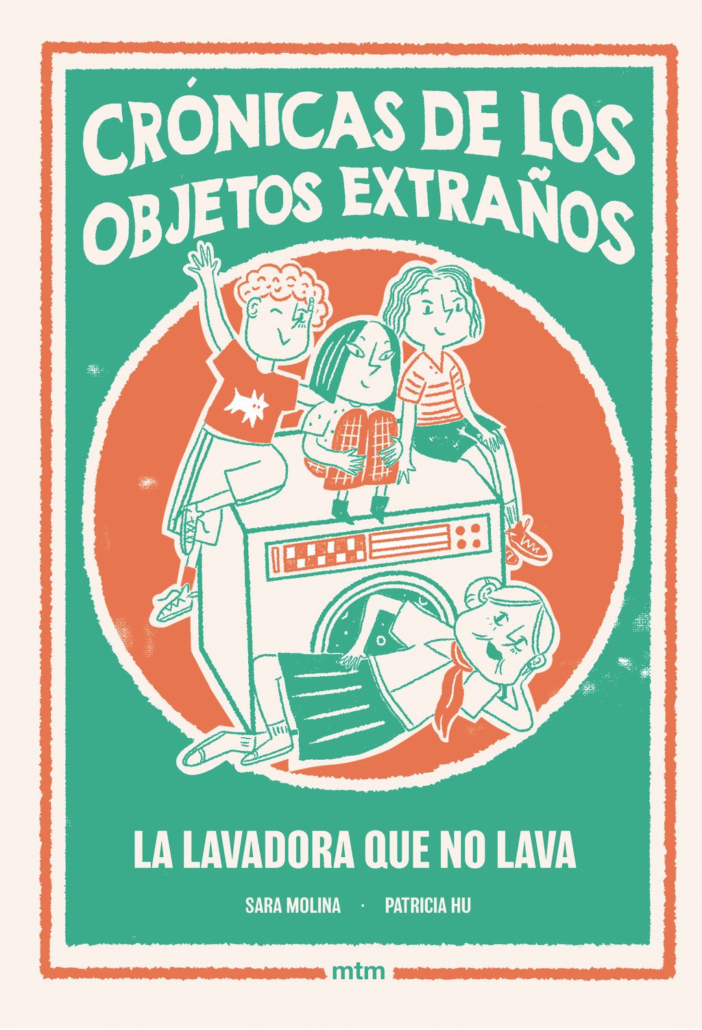 La lavadora que no lava : CRONICA DE LOS OBJETOS EXTEAÑOS