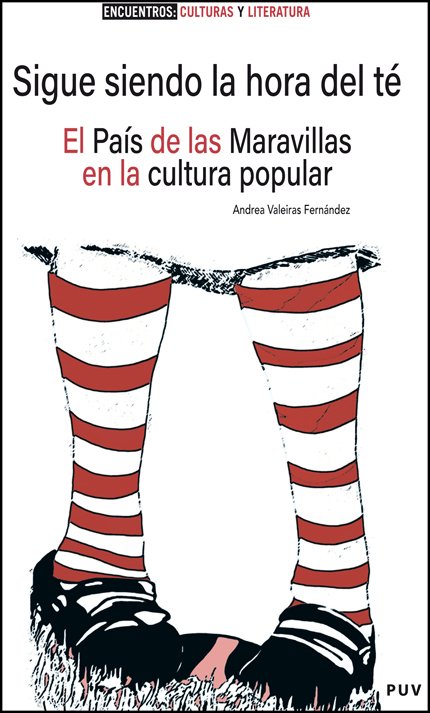 Sigue siendo la hora del té : El País de las Maravillas en la cultura popular