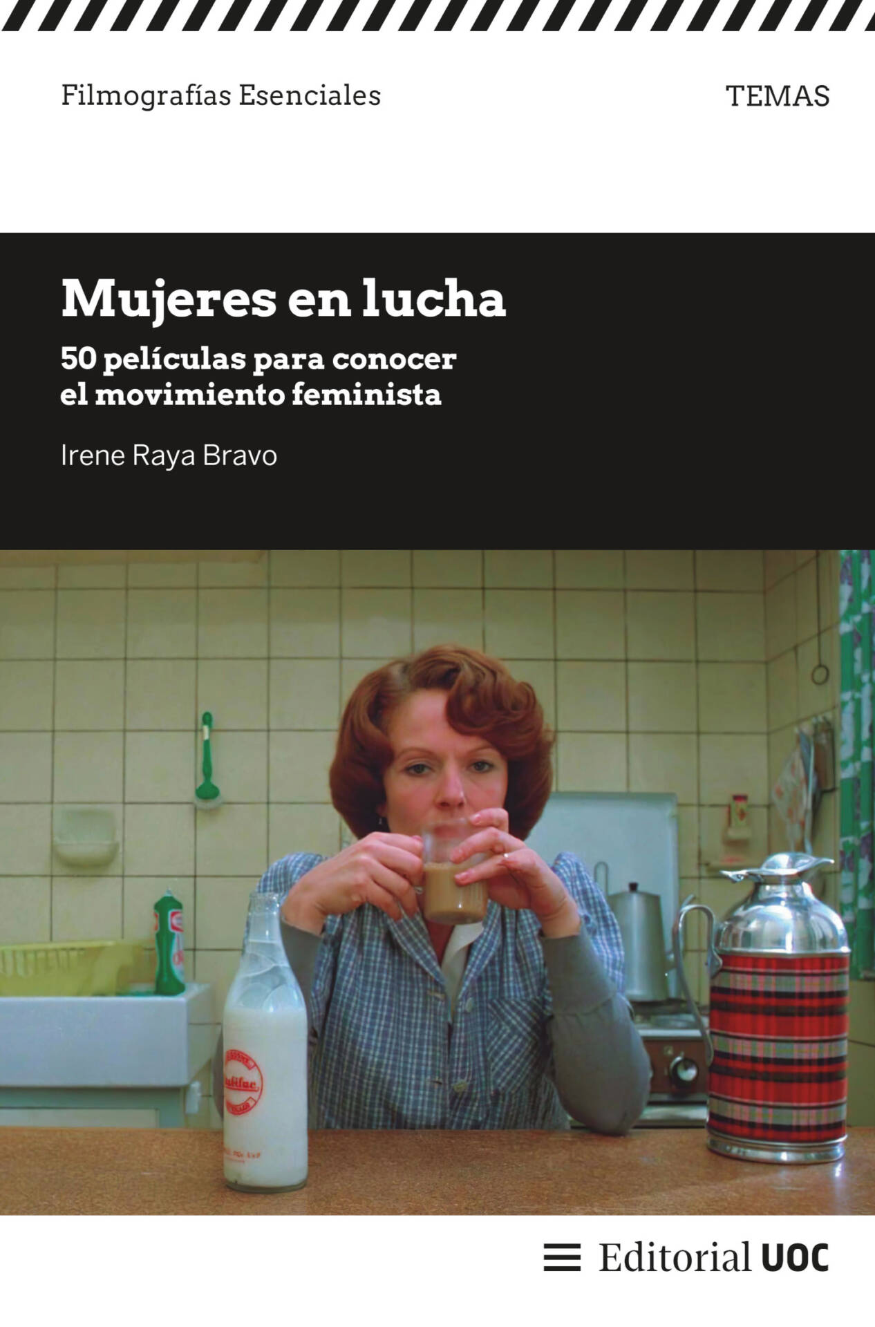 Mujeres en lucha : 50 películas para conocer el movimiento feminista
