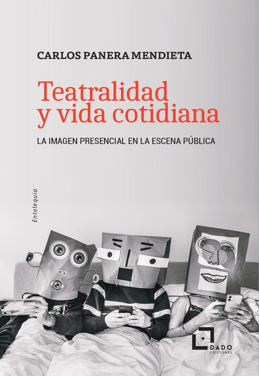 Teatralidad y vida cotidiana : La imagen presencial en la escena pública