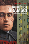Descrifrar a Gramsci : Una lectura filológica