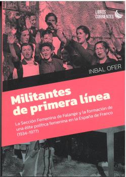 Militantes de primera línea. : La Sección Femenina de Falange y la formación de una élite femenina en la España de Franco (1934-1937)