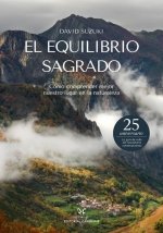 El equilibrio sagrado : Cómo comprender mejor nuestro lugar en la naturaleza