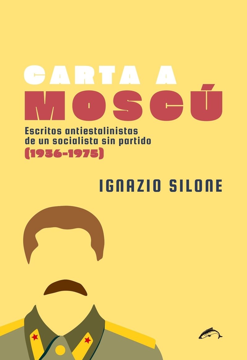 Carta a Moscú : Escritos antiestalinistas de un socialista sin partido
