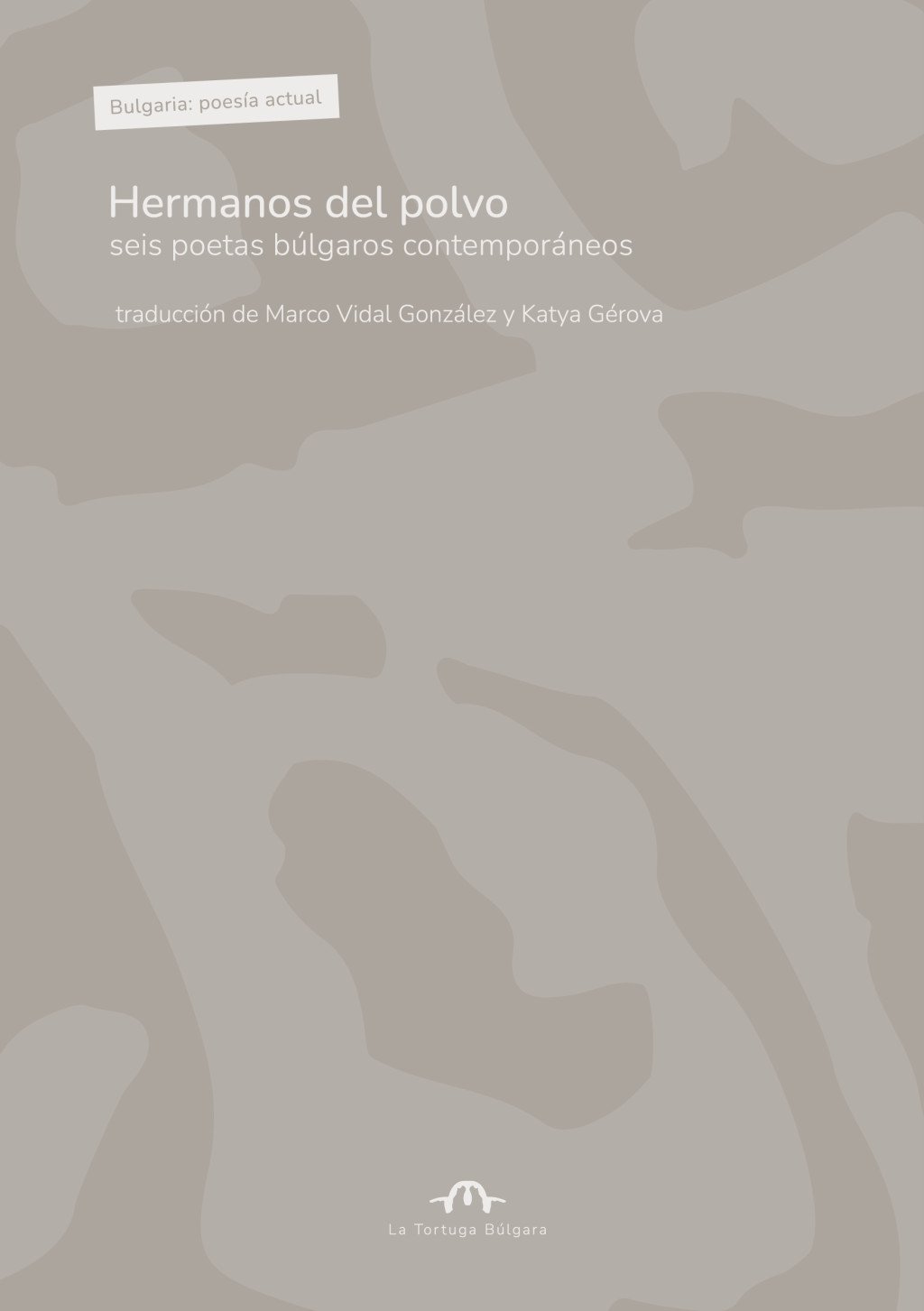Hermanos del polvo : seis poetas búlgaros contemporáneos