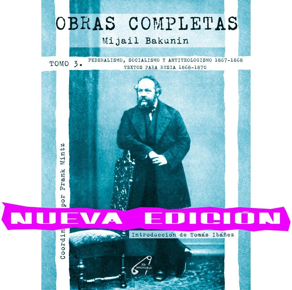 Obras Completas Tomo 3. Federalismo, Socialismo y Antiteologismo (1867-1868) : Textos para Rusia (1868-1870)