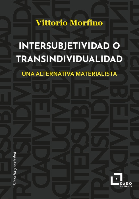 INTERSUBJETIVIDAD O TRANSINDIVIDUALIDAD : UNA ALTERNATIVA MATERIALISTA