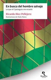 EN BUSCA DEL HOMBRE SALVAJE : LO QUE EL CIPOTEGATO ME ENSEÑÓ