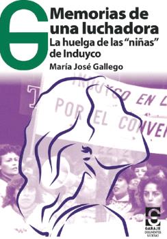 Memorias de una luchadora : La huelga de las "niñas" de Induyco