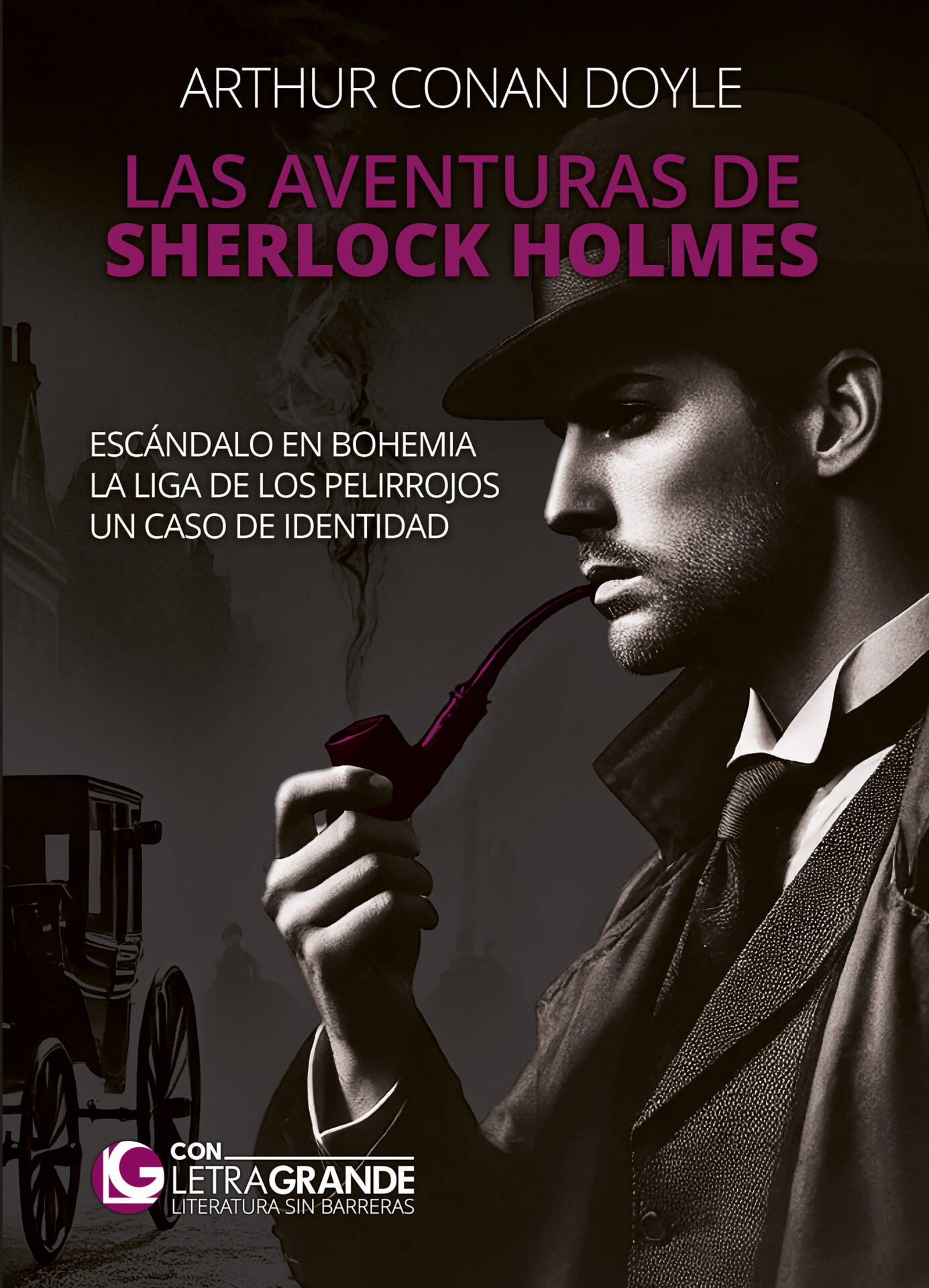 Las aventuras de Sherlock Holmes: Escándalo en Bohemia - La Liga de los Pelirrojos - Un caso de identidad : (Edición Letra Grande)