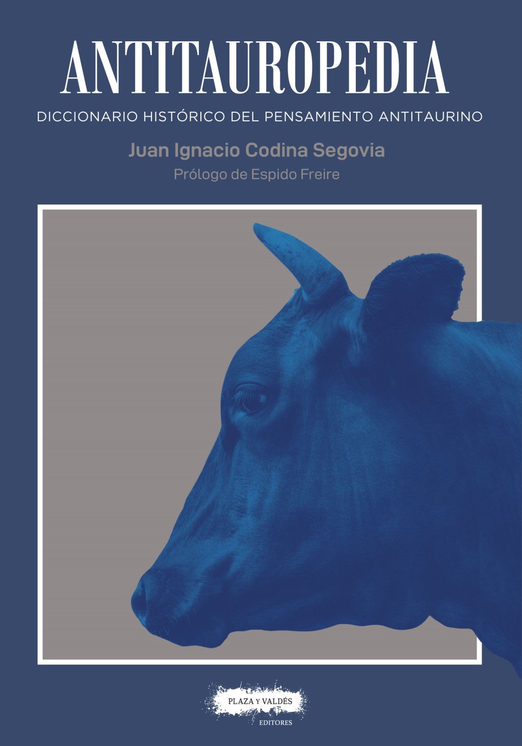 Antitauropedia : Diccionario histórico del pensamiento antitaurino