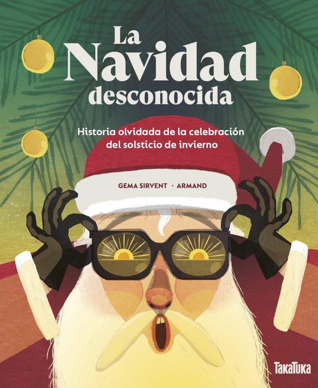 La Navidad desconocida : Historia olvidada de la celebración del solsticio de invierno