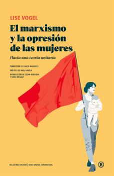 El marxismo y la opresión de las mujeres : Hacia una teoría unitaria