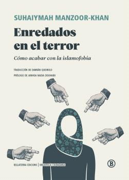 Enredados en el terror : Cómo acabar con la islamofobia